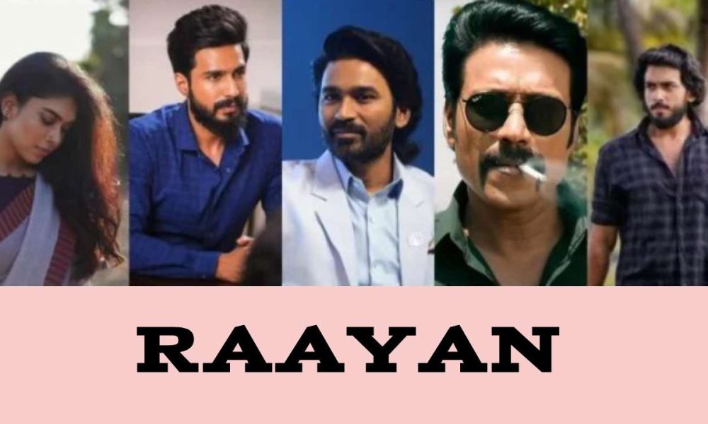 Raayan Movie (2024) Dhanush Cast Trailer Songs OTT Release